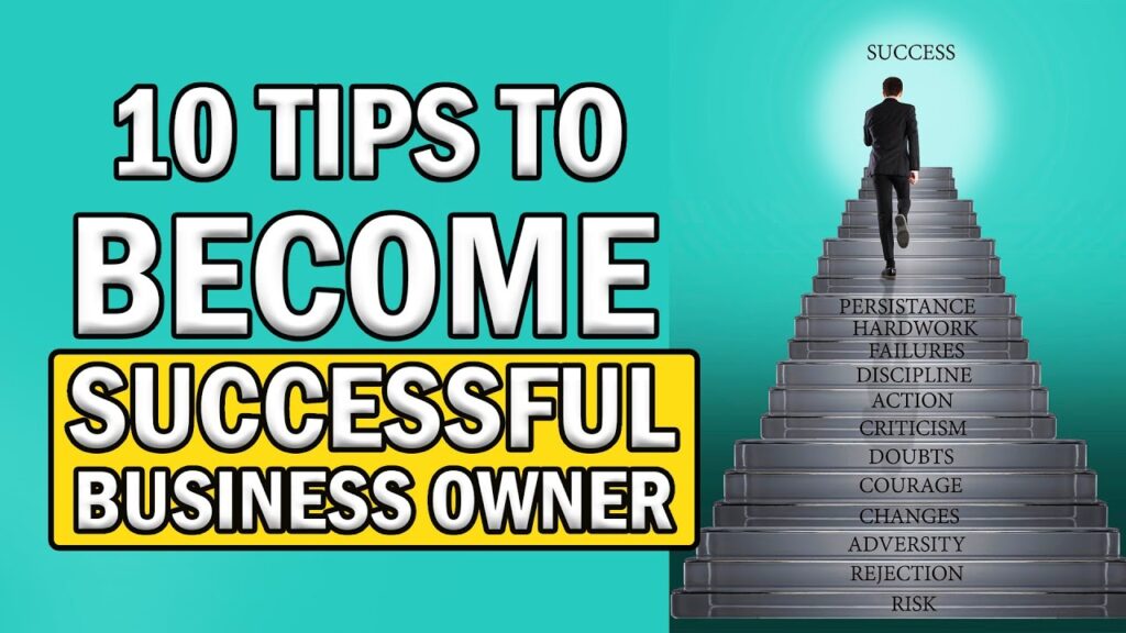 10 Tips for Small Business Owners to Achieve Success